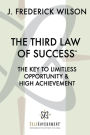 The Third Law of Success: The Key to Limitless Opportunity & High Achievement