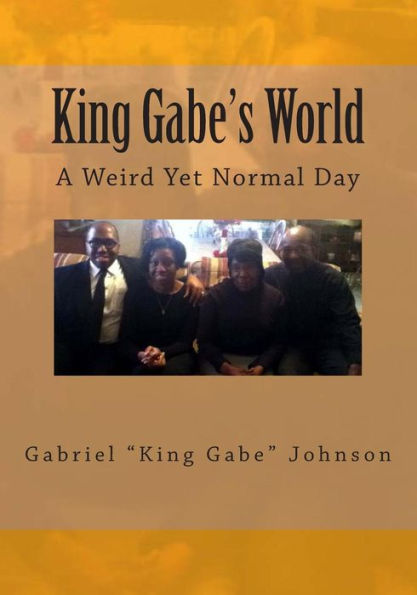 King Gabe's World: A Weird Yet Normal Day: A Weird Yet Normal Day
