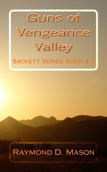 Guns of Vengeance Valley: Sackett Series Book # 7