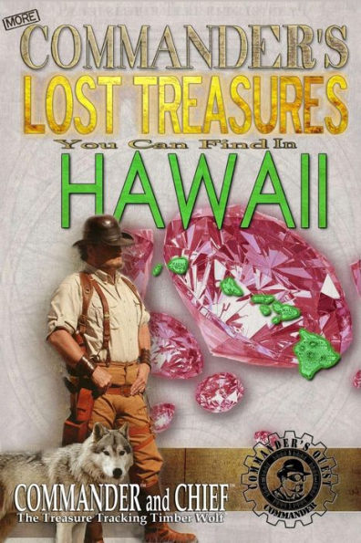 More Commander's Lost Treasures You Can Find In Hawaii: Follow the Clues and Find Your Fortunes!