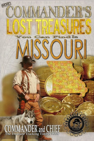 More Commander's Lost Treasures You Can Find In Missouri: Follow the Clues and Find Your Fortunes!