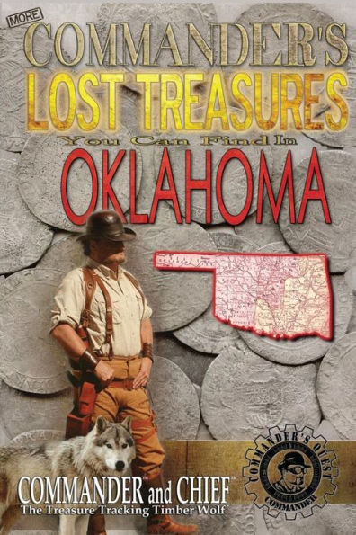 More Commander's Lost Treasures You Can Find In Oklahoma: Follow the Clues and Find Your Fortunes!