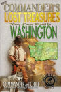 More Commander's Lost Treasures You Can Find In Washington: Follow the Clues and Find Your Fortunes!