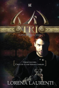 Title: TRI - Capitolo terzo: La scelta, Author: Lorena Laurenti