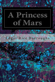 Title: A Princess of Mars, Author: Edgar Rice Burroughs