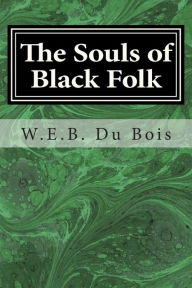 Title: The Souls of Black Folk, Author: W. E. B. Du Bois