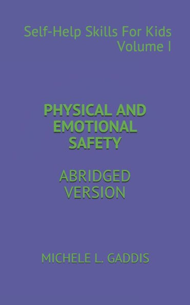 Self Help Skills for Kids-Volume I Abridged: Physical and Emotional Safety
