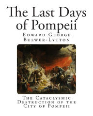 Title: The Last Days of Pompeii, Author: Edward George Bulwer-Lytton