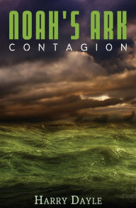 Title: Noah's Ark: Contagion, Author: Harry Dayle