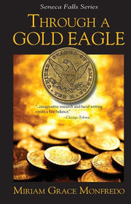 Title: Through a Gold Eagle, Author: Miriam Grace Monfredo