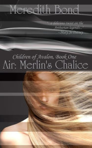 Title: Air: Merlin's Chalice, Author: Meredith Bond
