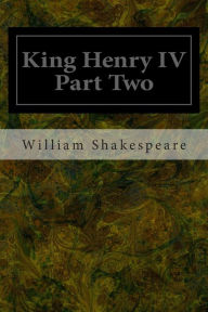 Title: King Henry IV Part Two, Author: William Shakespeare
