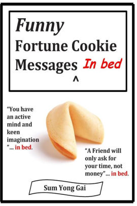 Funny Fortune Cookie Messages In Bed By Sum Yung Gai Paperback Barnes Noble