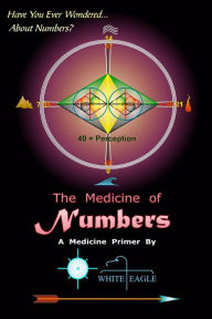 Title: The Medicine of Numbers, Author: White Eagle