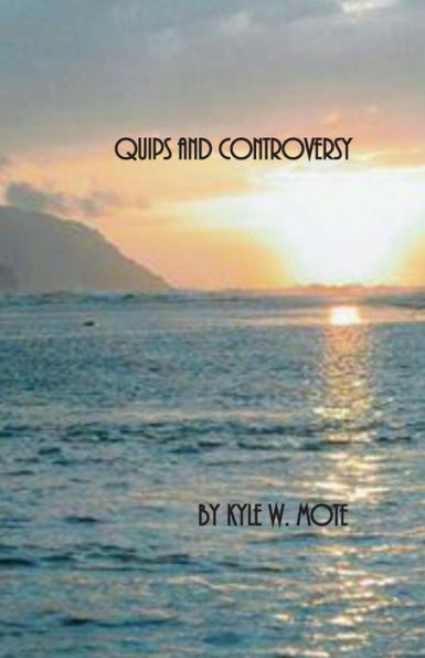Quips and Controversy