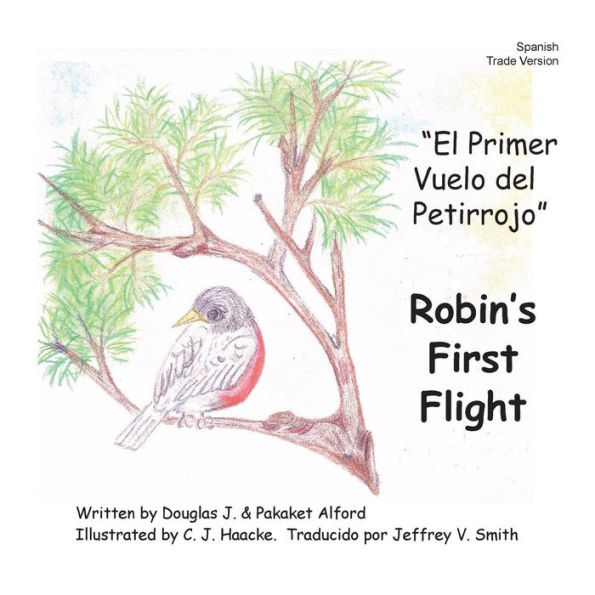 El Primer Vuelo del Petirrojo Robins First Flight Spanish Trade Version: Alas del coraje Wings of Courage