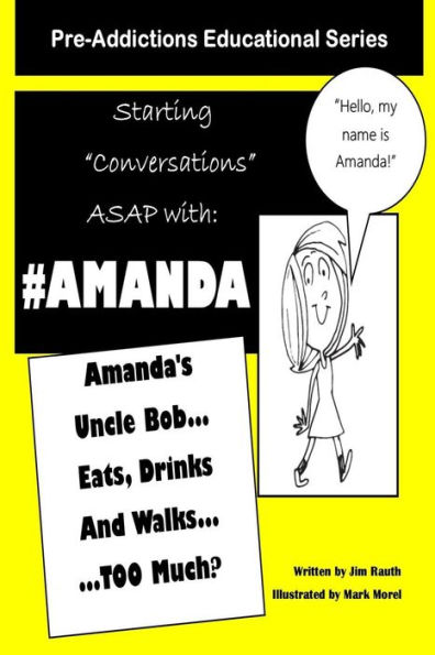 Amanda's Uncle Bob Eats Drinks and Walks TOO Much?: Starting Conversations ASAP with Amanda