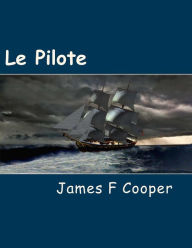 Title: Le Pilote, Author: Auguste Jean Dufauconpret