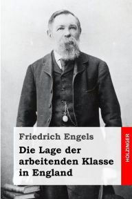 Title: Die Lage der arbeitenden Klasse in England, Author: Friedrich Engels