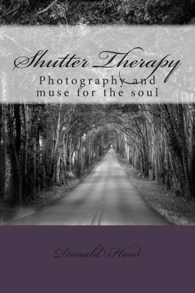 Shutter Therapy: Photography and muse for the soul