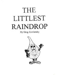 Title: The Littlest Raindrop: a young children's book, Author: Greg Zemlansky
