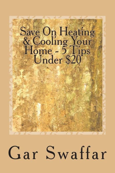 Save On Heating/Cooling Your Home - 5 Tips Under $20: Diagnose and solve your homes heating and cooling loss problems