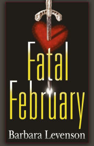 Title: Fatal February, Author: Barbara Levenson