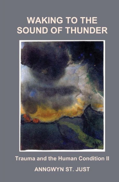 Waking to the Sound of Thunder: Trauma and the Human Condition II