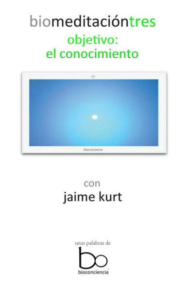 biomeditacion tres: objetivo: el conocimiento