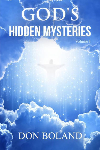 God's Hidden Mysteries Volume I