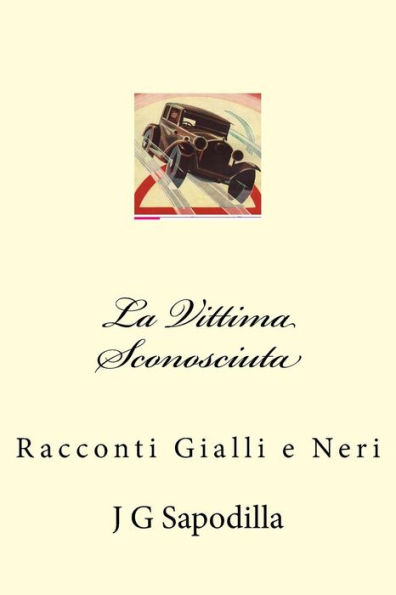 La Vittima Sconosciuta: Racconti Gialli e Neri