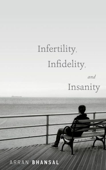Infertility, Infidelity, and Insanity