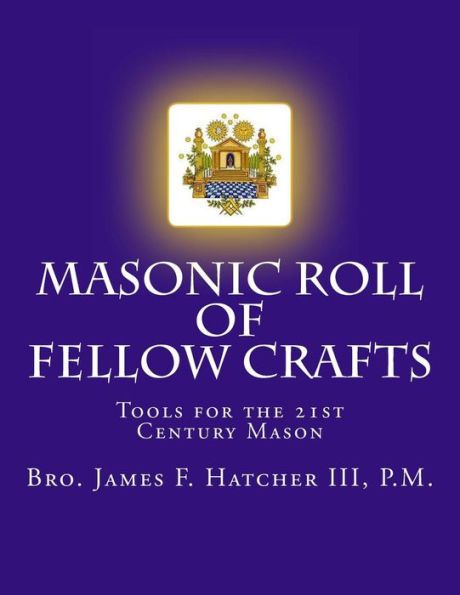 Masonic Roll of Fellow Crafts: Tools for the 21st Century Mason