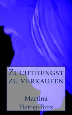 Zuchthengst Zu Verkaufen By Martina Hertig Binz Paperback Barnes