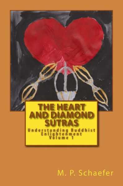 The Heart and Diamond Sutras: Understanding Buddhist Enlightenment Volume 1
