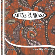 Title: Ahene Pa Nkasa (Akuapem Twi), Author: Ofori-Mankata