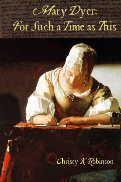 Mary Dyer: For Such a Time as This