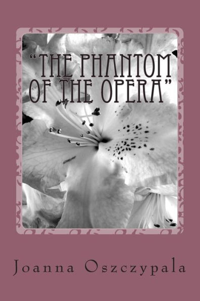 "The Phantom Of The Opera": Literature, Fiction, Novel