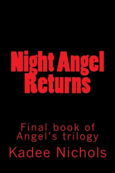 Night Angel Returns: Final book in the Angel's Trilogy