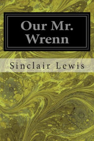 Title: Our Mr. Wrenn, Author: Sinclair Lewis