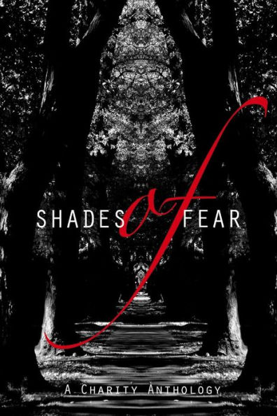 Shades of Fear: A Charity Anthology