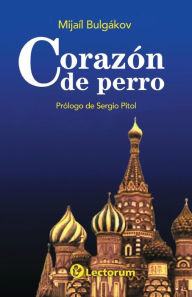Title: Corazon de perro, Author: Mijail Bulgakov