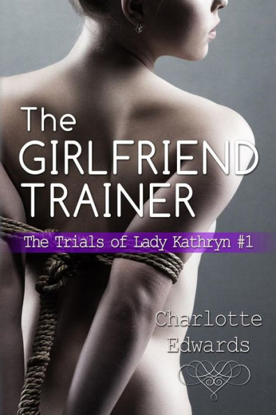 The Girlfriend Trainer