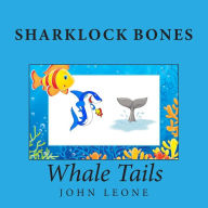 Title: Sharklock Bones: Whale Tails, Author: John Leone