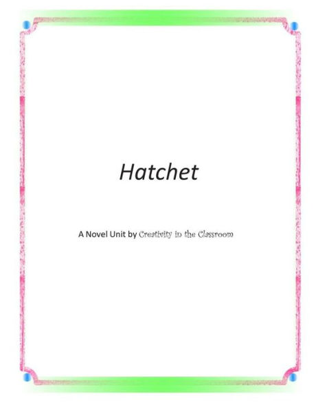 Hatchet: A Novel Unit by Creativity in the Classroom