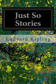 Title: Just So Stories, Author: Rudyard Kipling