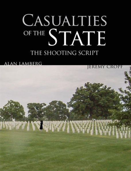 Casualties of the State: The Shooting Script: Featuring Behind the Scenes with the Filmmakers