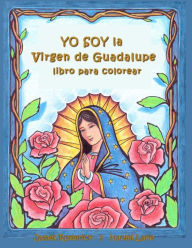 Title: YO SOY la VIRGEN de GUADALUPE: Un libro para colorear, Author: Naomi Lake