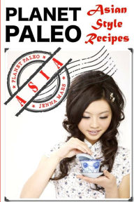 Title: Palent Paleo: Asian Style Recipes, Author: Jenna Mars