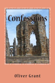 Title: Confessions: Homoerotic Short Stories, Author: Oliver Grant